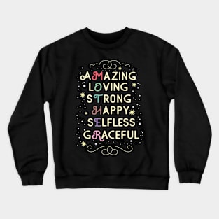 Amazing Loving Strong Happy Selfless Graceful Crewneck Sweatshirt